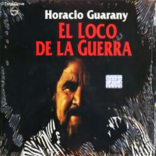 guaranylocoguerra - Horacio Guarany - El loco de la guerra (1992)