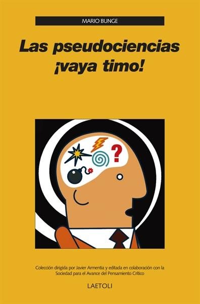 las pseudociencias vaya timo mario bunge - Las pseudociencias ¡vaya timo! - Mario Bunge