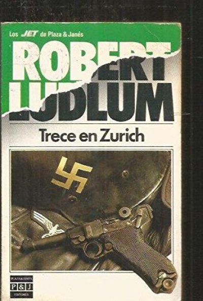 libro 1528186835 - Trece en Zurich - Robert Ludlum (Audiolibro Voz Humana)