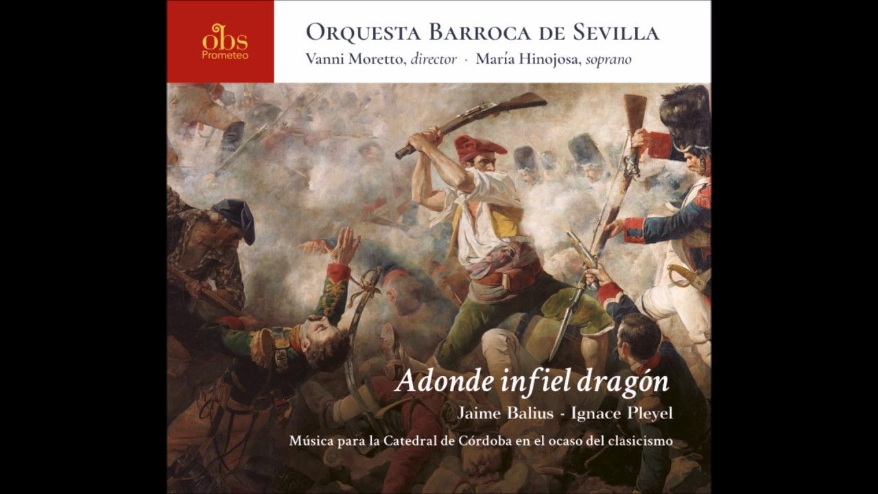 maxresdefault 55 - Orquesta Barroca De Sevilla - Adonde infiel dragón. Jaime Balius - Ignace Pleyel. Música para la Catedral de Córdoba en el ocaso del clasicismo