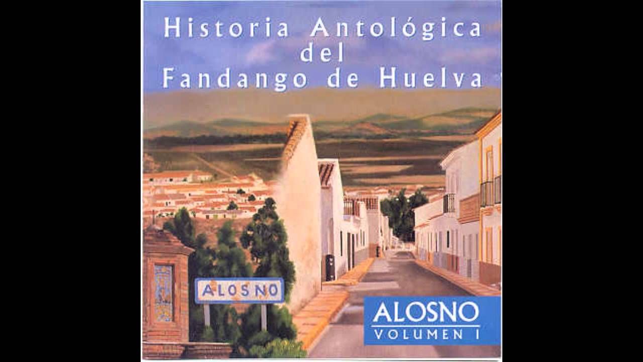 maxresdefault 61 - Historia Antologica del Fandango de Huelva: Alosno (2 Cd´s) (1999)