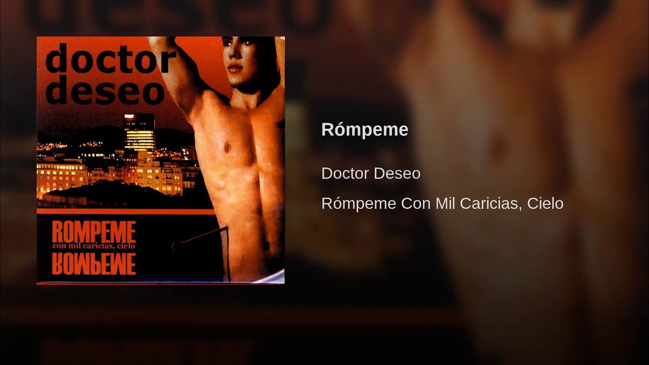 maxresdefault 67 - Doctor Deseo - Rómpeme Con Mil Caricias, Cielo Rómpeme