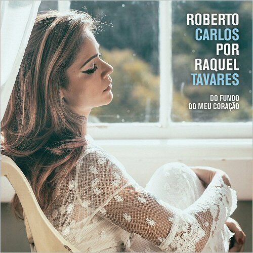 ndice 44 - Raquel Tavares - Roberto Carlos Por Raquel Tavares (2017)