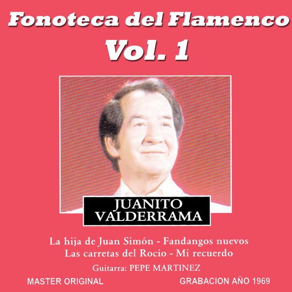 rgi79ob6f5nke 600 - Fonoteca del Flamenco Vol.1: Juanito Valderrama (2014)