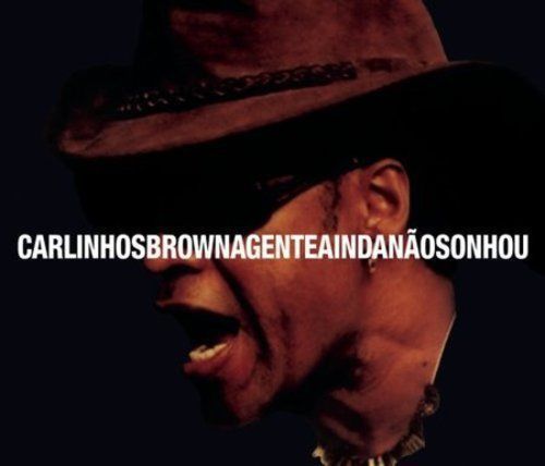 s l500 - Carlinhos Brown - A Gente Ainda Não Sonhou (2007)