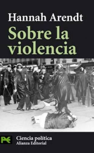 sobre la violencia hannah arendt 7825 MLU5289041204 102013 O - Sobre la violencia - Hannah Arendt