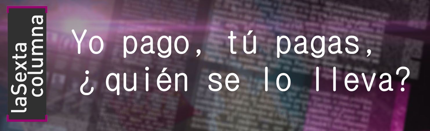 twitter sexta columna   bg2 - Yo pago, tu pagas, ¿Quien se lo lleva?
