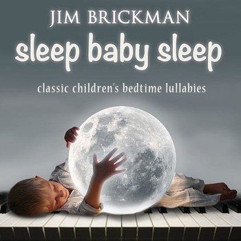 01 70 - Jim Brickman - Sleep baby sleep (Classic children's bedtime lullabies) (2016)