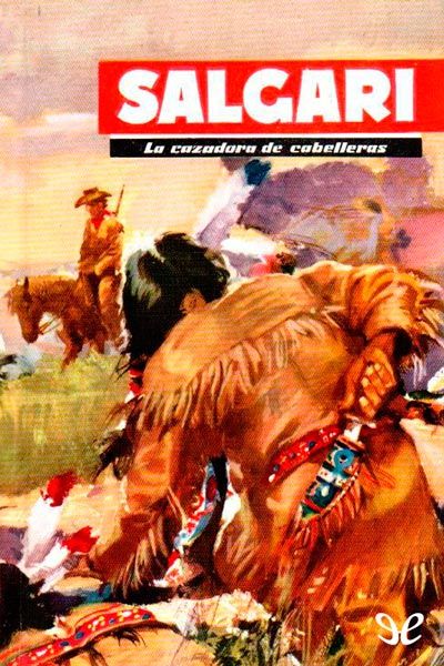 10elzq1 zps1d3b2036 - Cazadora de cabelleras - Emilio Salgari
