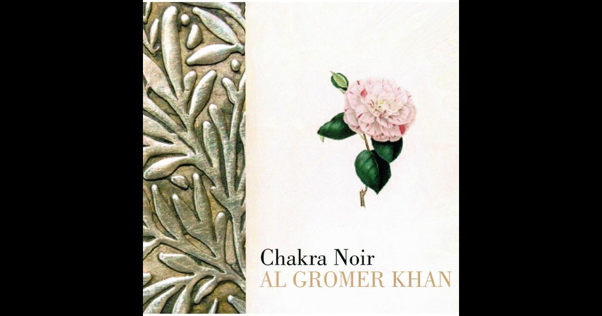 1200x630bf - Al Gromer Khan - Chakra Noir (2016)