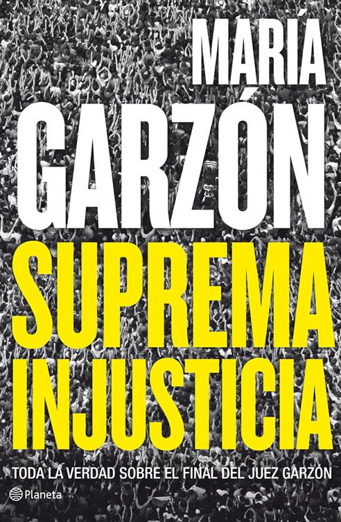 1339456628 740215 0000000000 noticia normal - Suprema injusticia, toda la verdad sobre el final del Juez Garzón - María Garzón Molina (
