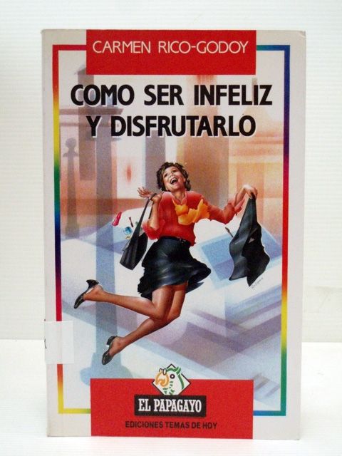 1 70 - Cómo ser infeliz y disfrutarlo - Carmen Rico Godoy