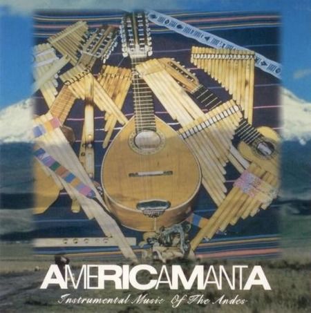 1 90 - Americamanta - Instrumental Music Of The Andes