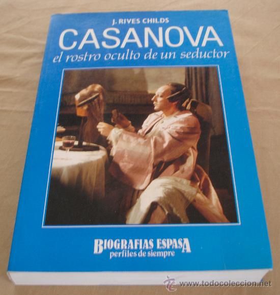 29261055 - Casanova. El rostro oculto de un seductor - J. Rives Childs