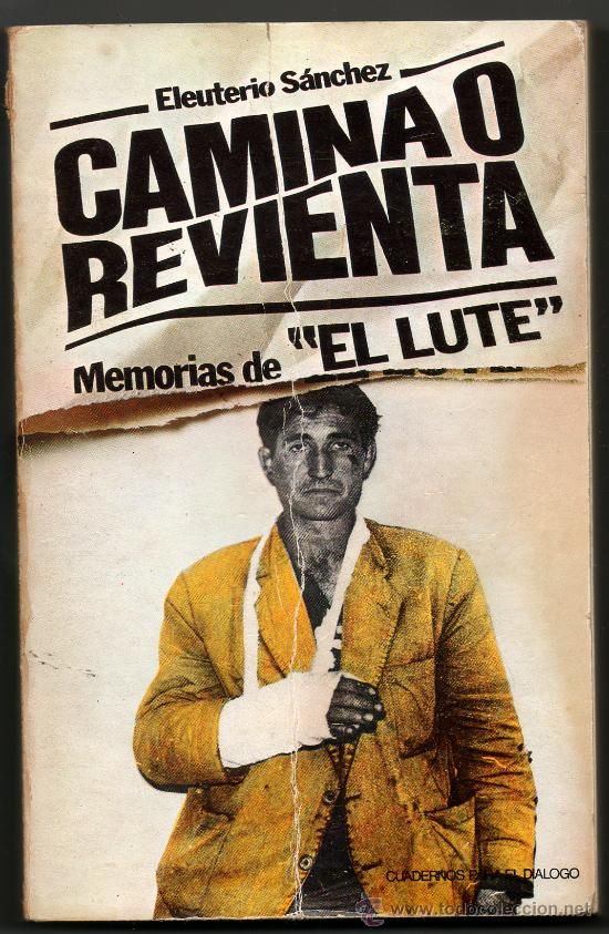 31751212 - Camina o revienta. Memorias del Lute - Eleuterio Sánchez Rodríguez