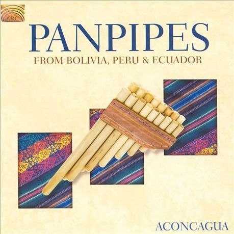 5 - Aconcagua – Panpipes From Bolivia Perú y Ecuador