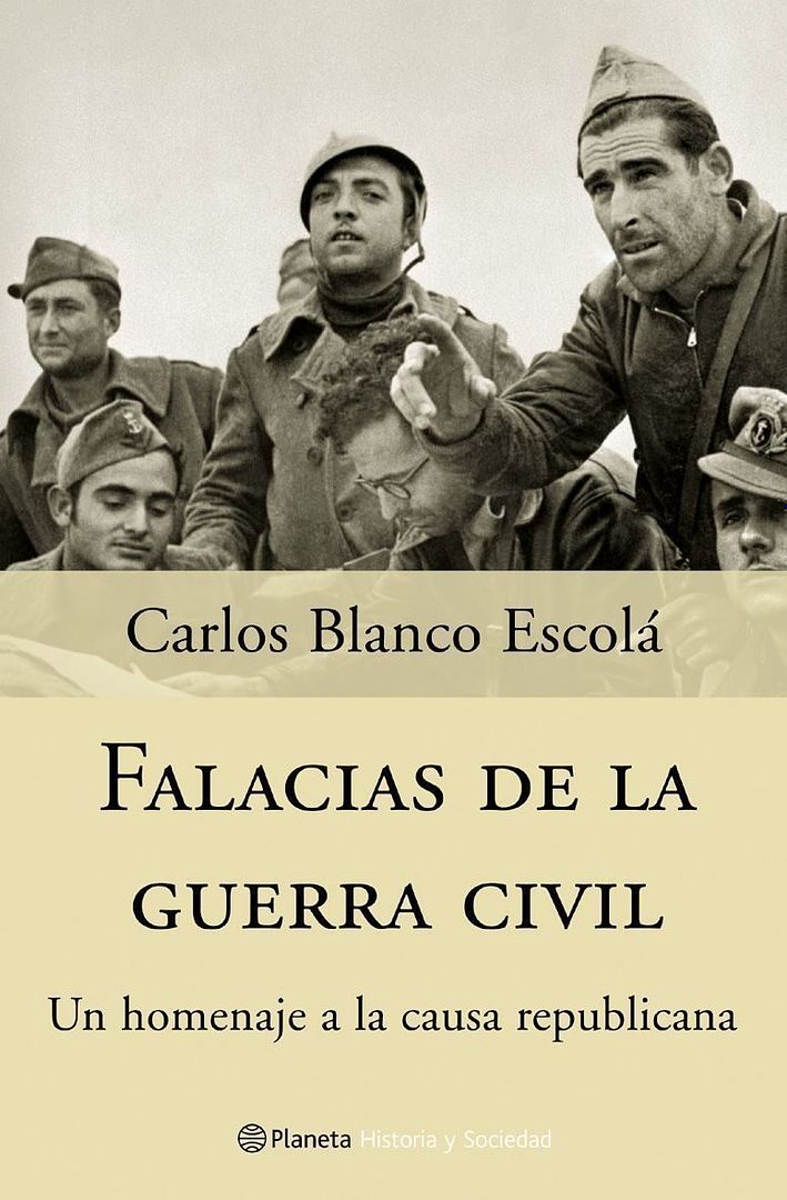 9788408057253 - Falacias de la Guerra civil. Un homenaje a la causa republicana - Carlos Blanco Escolá (Voz Humana)