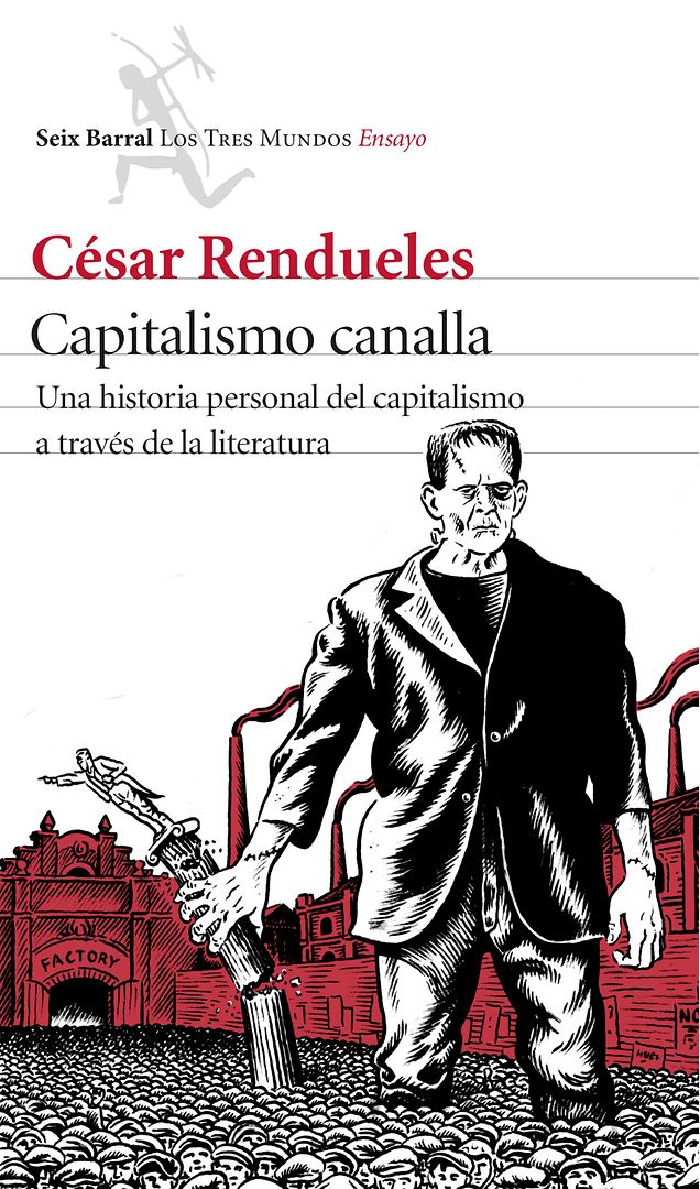 9788432225079 - Capitalismo canalla una historia personal del capitalismo a traves de la literatura - C. Rendueles