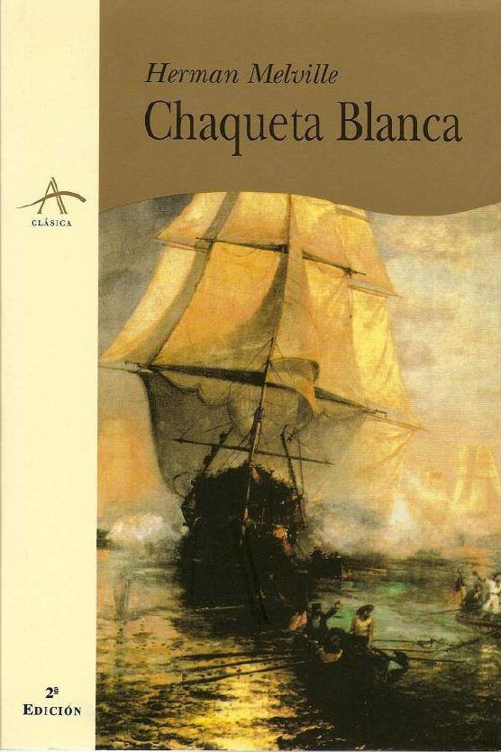 9788489846524 - Chaqueta blanca o el mundo en un buque de guerra - Herman Melville