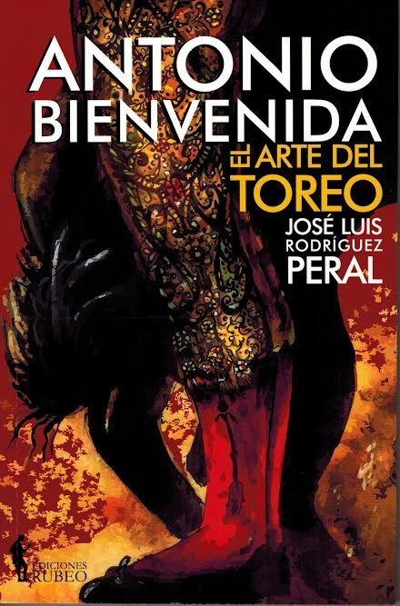 9788494514012 - Antonio Bienvenida el arte del toreo - José Luis Rodríguez Peral (Voz Humana)