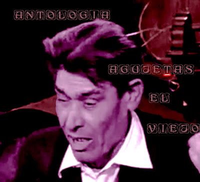 Agujetaselviejo Recopilaci25C325B3n - Agujetas el Viejo - Antologia