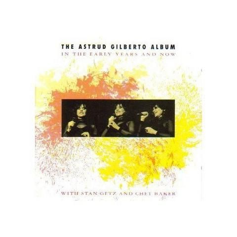 BdDsWkZ - Astrud Gilberto - In The Early Years And Now (2001)