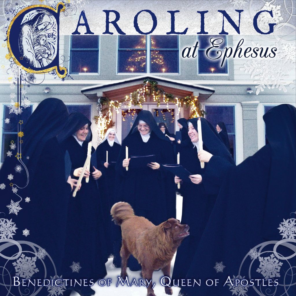 CI7qveg - Benedictines of Mary, Queen of Apostles - Caroling At Ephesus (2016)