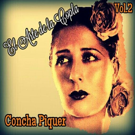 Concha Piquer Vol 2 El Arte De La Copla cover - El Arte De La Copla - Conchita Piquer (2015)