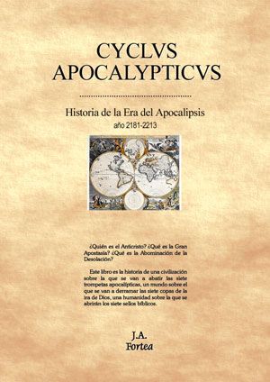 Cyclus - Ciclus apocalípticus, historia de la era de la apocalipsis (2181-2213) - José A. Fortea
