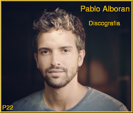 Pablo Discografia zps436d7fec - Pablo Alboran: Discografia