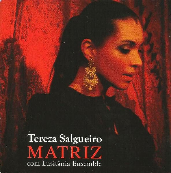 R 4360990 1362827220 8194 - Tereza Salgueiro & Lusitania Ensemble - Matriz [2009]