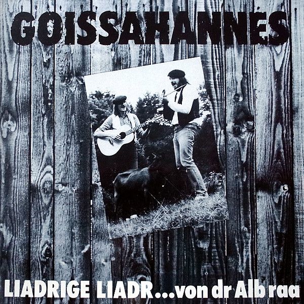 R 5579608 1397106459 4817 - Goissahannes ‎– Liadrige Liadr...Von Dr Alb Raa (1981)