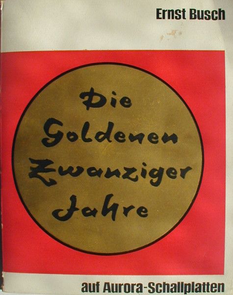 R 890616 1190450710 - Ernst Busch - Die Goldenen Zwanziger Jahre (Aurora)