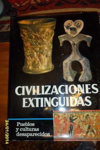 S 10926 MLU20037443558 012014 O - Civilizaciones extinguidas. Pueblos y culturas desaparecidos - Edward Bacon