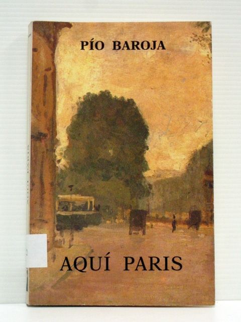 aqui paris pio baroja ref2720 - Aqui Paris - Pio Baroja