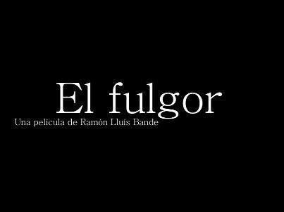 el fulgor 269476734 large - El Fulgor (Nacho Vega)