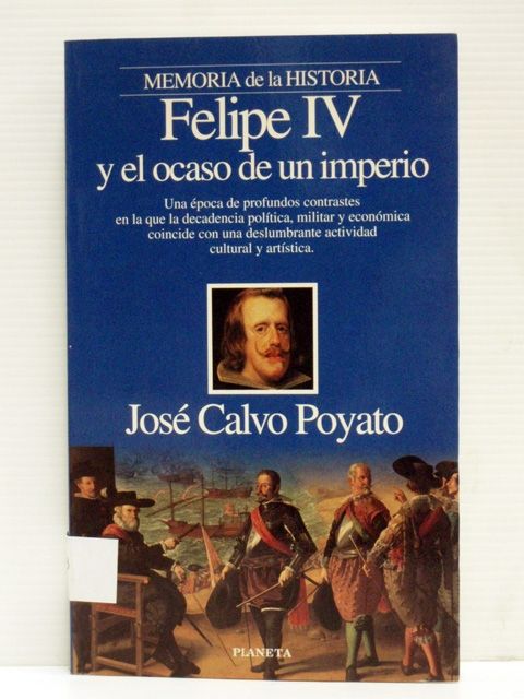 felipe iv y el ocaso de un imperio jose calvo poyato ref5153 - Felipe IV y el ocaso de un imperio - José Calvo Poyato (Voz Humana)