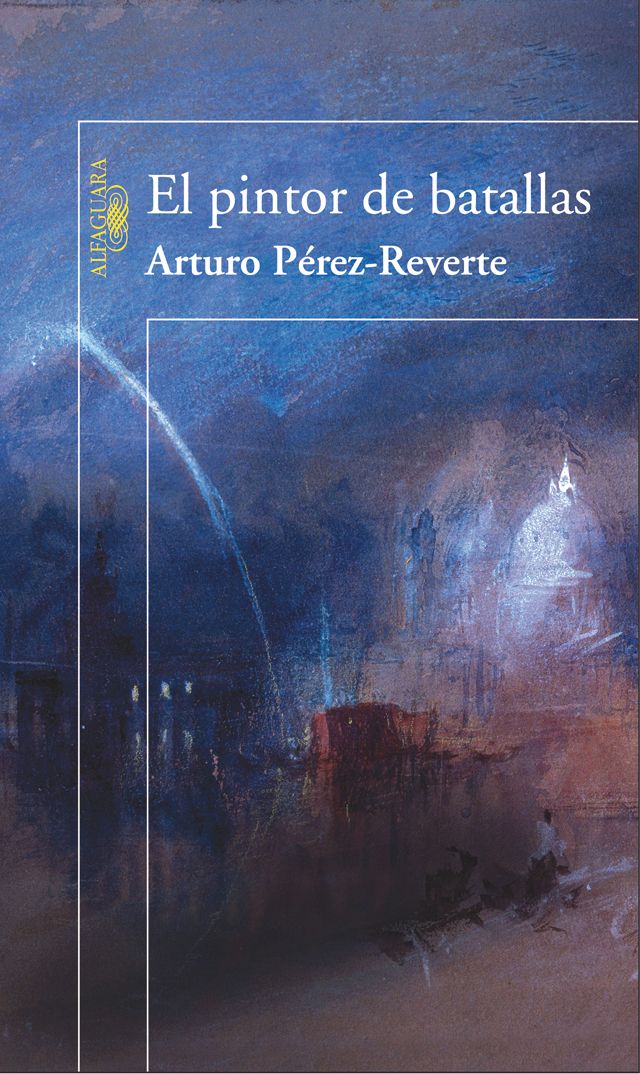 pintorbata - El pintor de batallas - Arturo Pérez-Reverte
