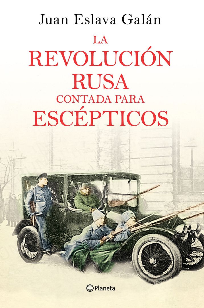 portada la revolucion rusa contada para escepticos juan eslava galan 201701161415 - La Revolución rusa contada para escépticos - Juan Eslava Galán