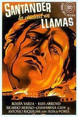 santander la ciudad en llamas 402778571 large - Santander, la ciudad en llamas (1944) Drama Catastrofe basado en hechos reales