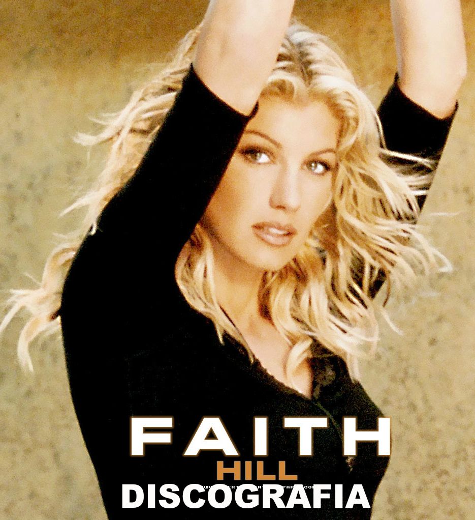 zKhos3h - Faith Hill: Discografia