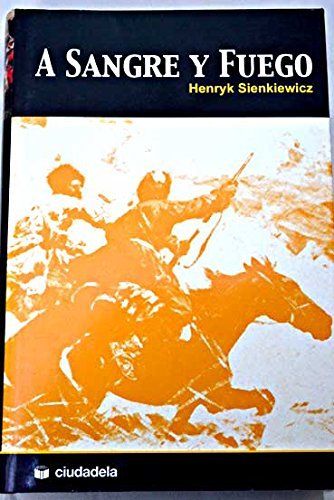 1 - A sangre y fuego - Henryk Sienkiewicz