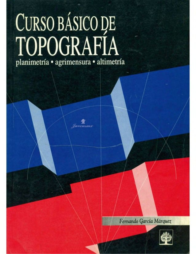 1 - Curso Básico de Topografía - Fernando Garcia Marquez