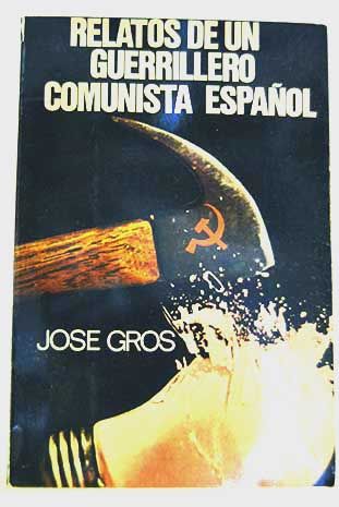 1 - Abriendo camino. Relatos de un guerrillero comunista español - José Gros