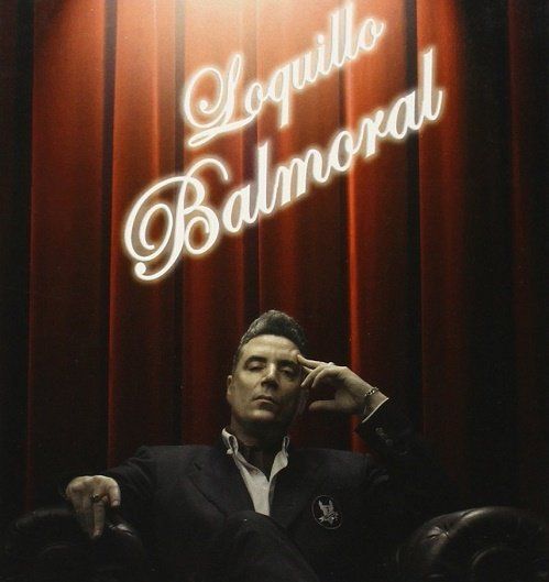 1 - Loquillo - Balmoral (Deluxe Edition) (2008)