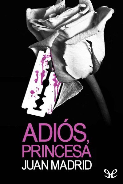 2 - Adiós princesa - Juan Madrid