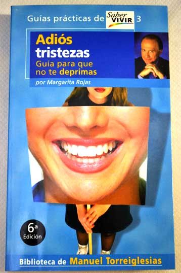 1 - Adiós tristezas. Guía para que no te deprimas - Margarita Rojas González