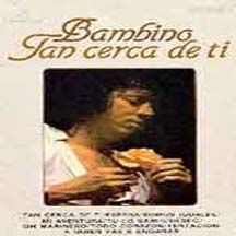 13 tan cerca de ti - Bambino - Tan cerca de ti