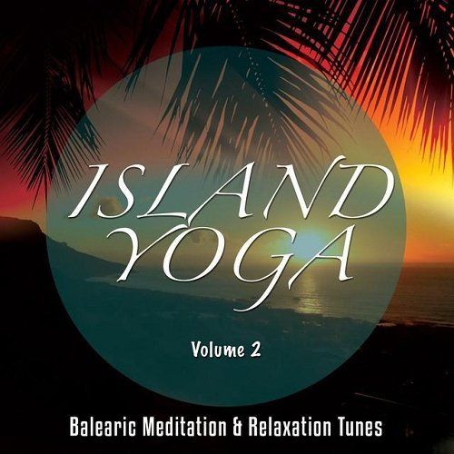 1428565104 92641aa8fe985d5f6c963420492d780d - Island Yoga Vol.2 Balearic Meditation and Relaxation Tunes (2015)