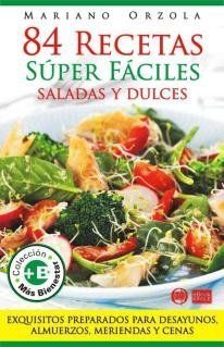 21bsxah - 84 recetas super fáciles saladas y dulces – Mariano Orzola